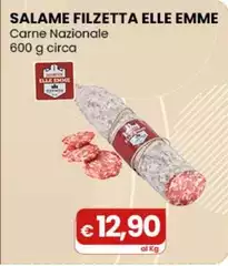 Elle Emme - Salame Filzetta Carne Nazionale 600 G Circa Elle Emme - Salame Filzetta Carne Nazionale 600 G Circa