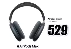 Max - Airpods 2 Max - Airpods 2