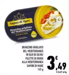 Sapori di mare - Branzino Grigliato Del Mediterraneo In Olio Di Oliva/ Filetto Di Orata Alla Mediterranea