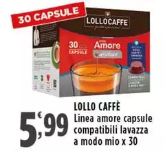 Lollo caffè - Linea Amore Capsule Compatibili Lavazza A Modo Mio X 30 Lollo caffè - Linea Amore Capsule Compatibili Lavazza A Modo Mio X 30