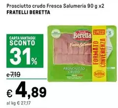 Beretta - Prosciutto Crudo Fresca Salumeria Beretta - Prosciutto Crudo Fresca Salumeria