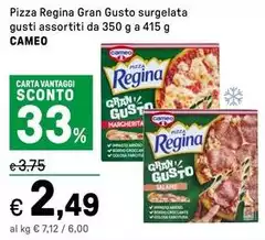 Cameo - Pizza Regina Gran Gusto Surgelata Cameo - Pizza Regina Gran Gusto Surgelata