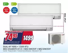 Dual - Kit 9000 + 12000 Btu MxZ-HA40VF2-E1/2 + Msz-dw25vf + Msz-dw35vf Dual - Kit 9000 + 12000 Btu MxZ-HA40VF2-E1/2 + Msz-dw25vf + Msz-dw35vf