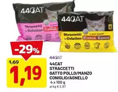 44cat - Straccetti Gatto Pollo/Manzo Coniglio/ Agnello 44cat - Straccetti Gatto Pollo/Manzo Coniglio/ Agnello