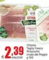 Citterio - Taglio Fresco Prosciutto Crudo Del Poggio