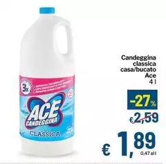 Ace - Candeggina Classica Casa/Bucato Ace - Candeggina Classica Casa/Bucato