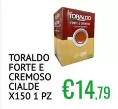 Toraldo - Forte E Cremoso Cialde Toraldo - Forte E Cremoso Cialde