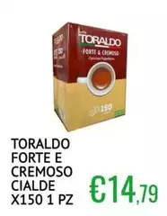 Toraldo - Forte E Cremoso Cialde Toraldo - Forte E Cremoso Cialde