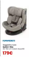 Foppapedretti - Seggiolino Auto Quick Foppapedretti - Seggiolino Auto Quick