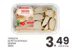 Despar - Tagliata Di Petto Di Pollo Despar - Tagliata Di Petto Di Pollo