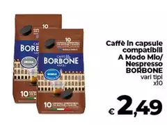 Caffe borbone - Caffè In Capsule Compatibili A Modo Mio/Nespresso Caffe borbone - Caffè In Capsule Compatibili A Modo Mio/Nespresso