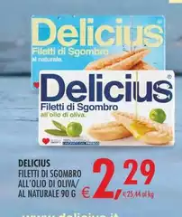 Delicius - Filetti Di Sgombro All'olio Di Oliva/ Al Naturale Delicius - Filetti Di Sgombro All'olio Di Oliva/ Al Naturale