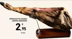 Serrano - Prosciutto Crudo Jamon Serrano - Prosciutto Crudo Jamon
