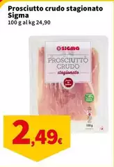 Sigma - Prosciutto Crudo Stagionato Sigma - Prosciutto Crudo Stagionato