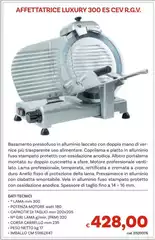 Luxury - Affettatrice 300 Es Cev.r.gv. Luxury - Affettatrice 300 Es Cev.r.gv.