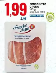 Fresche fette - Prosciutto Crudo Fresche fette - Prosciutto Crudo
