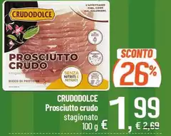 Crudodolce - Prosciutto Crudo Stagionato Crudodolce - Prosciutto Crudo Stagionato