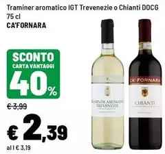 Trevenezie - Traminer Aromatico IGT  O Chianti DOCG