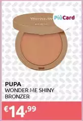 Pupa - Wonder Me Shiny Bronzer Pupa - Wonder Me Shiny Bronzer