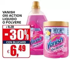 Vanish - Oxi Action Liquido O Polvere Vanish - Oxi Action Liquido O Polvere