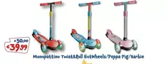 Monopattino Twis & Roll Hot Wheels/Peppa Pig/Barbie Monopattino Twis & Roll Hot Wheels/Peppa Pig/Barbie