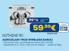 Nothing - Auricolari True Wireless Ear(A)