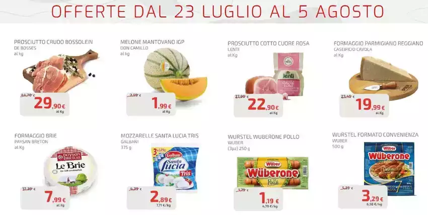 Offerte dal 23 luglio al 5 agosto Offerte dal 23 luglio al 5 agosto