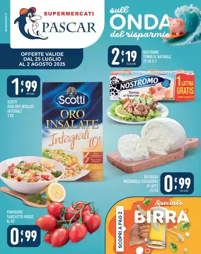 Offerte valide dal 25 luglio al 2 agosto Offerte valide dal 25 luglio al 2 agosto