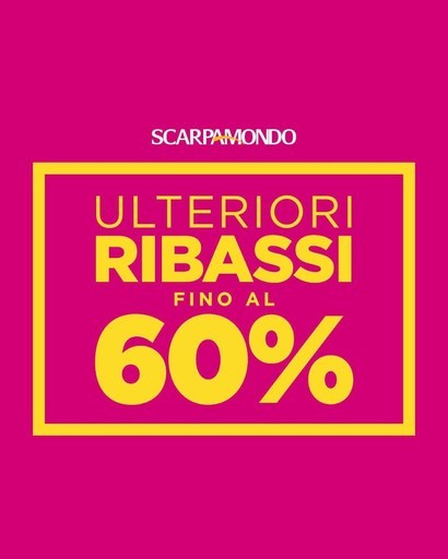 Ulteriori ribassi fino al 60% Ulteriori ribassi fino al 60%