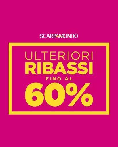 Ulteriori ribassi fino al 60% Ulteriori ribassi fino al 60%