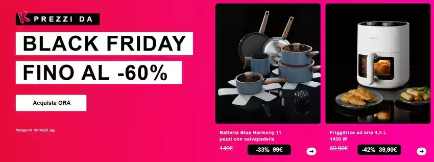 Black friday fino al -60% Black friday fino al -60%
