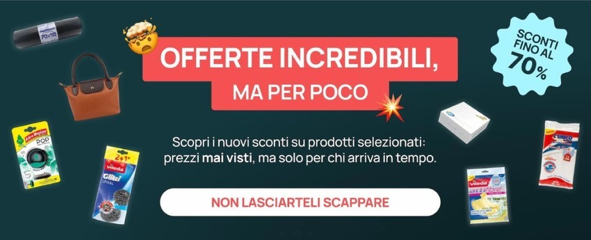 Offerte incredibili, ma per poco Offerte incredibili, ma per poco