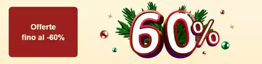 Offerte fino al -60% Offerte fino al -60%