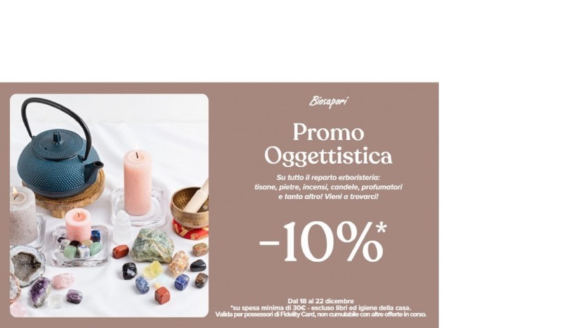 PROMO OGGETTISTICA -10% DAL 18 AL 22 DICEMBRE PROMO OGGETTISTICA -10% DAL 18 AL 22 DICEMBRE
