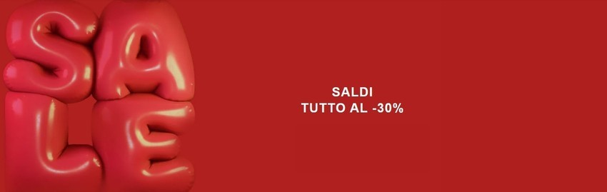 Saldi tutto al -30% Saldi tutto al -30%