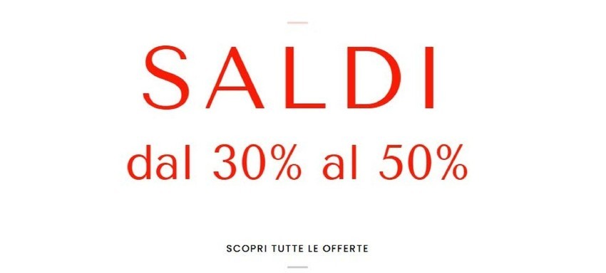 Saldi dal 30% al 50% Saldi dal 30% al 50%