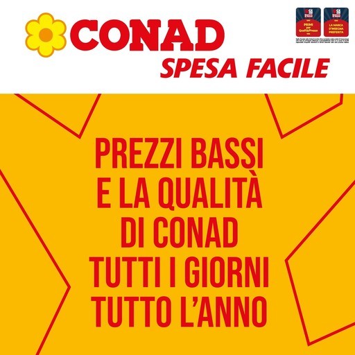 Prezzi bassi e la qualità di conad tutti i giorni tutto l'anno