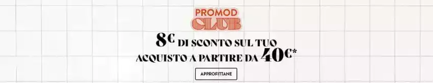 8 euro di sconto sul tuo acquisto a partire da 40 euro