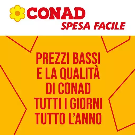 PREZZI BASSI E LA QUALITÀ DI CONAD TUTTI I GIORNI TUTTO L’ANNO
