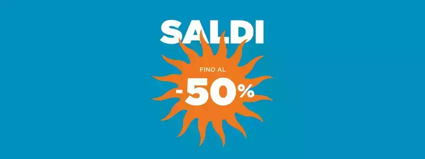 Saldi fino al -50% Saldi fino al -50%