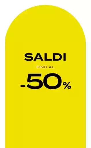 Saldi fino al -50% Saldi fino al -50%